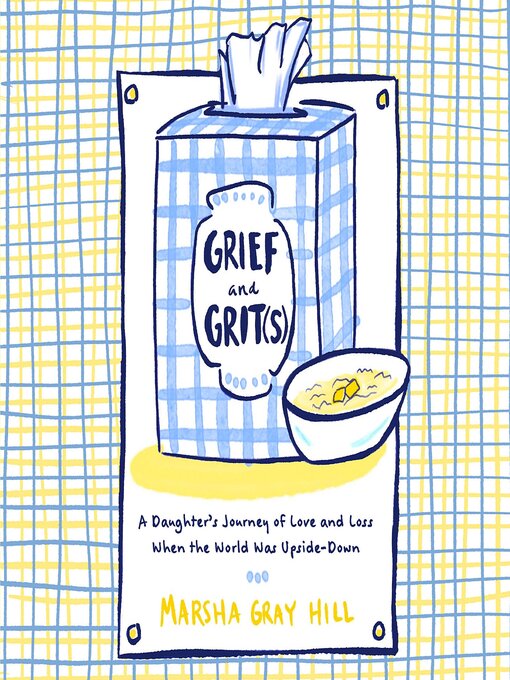 Title details for Grief and Grit(s) by Marsha Gray Hill - Available